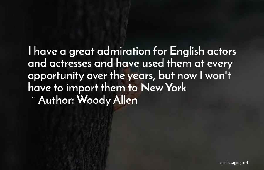 Actors And Actresses Quotes By Woody Allen