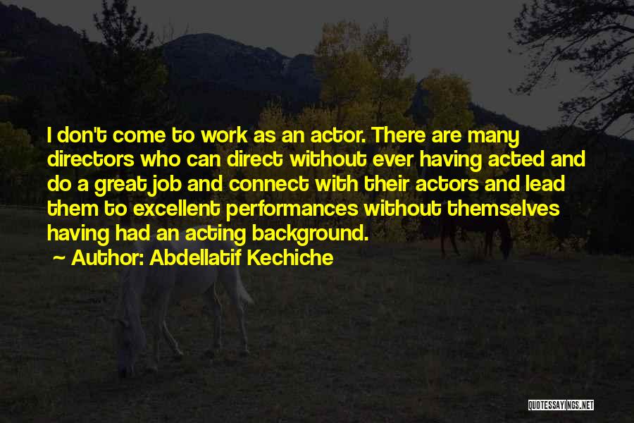 Actors And Directors Quotes By Abdellatif Kechiche