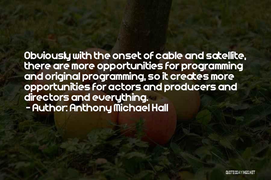 Actors And Directors Quotes By Anthony Michael Hall