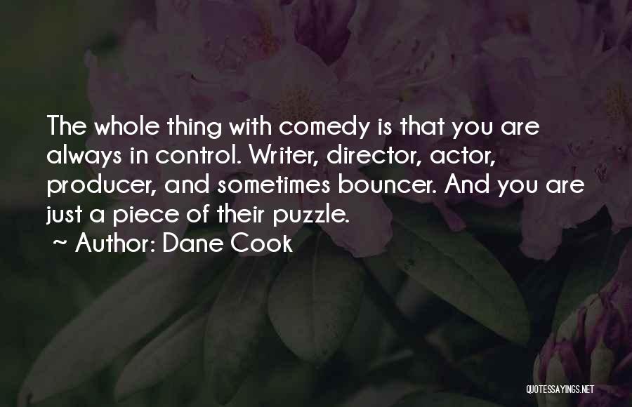 Actors And Directors Quotes By Dane Cook