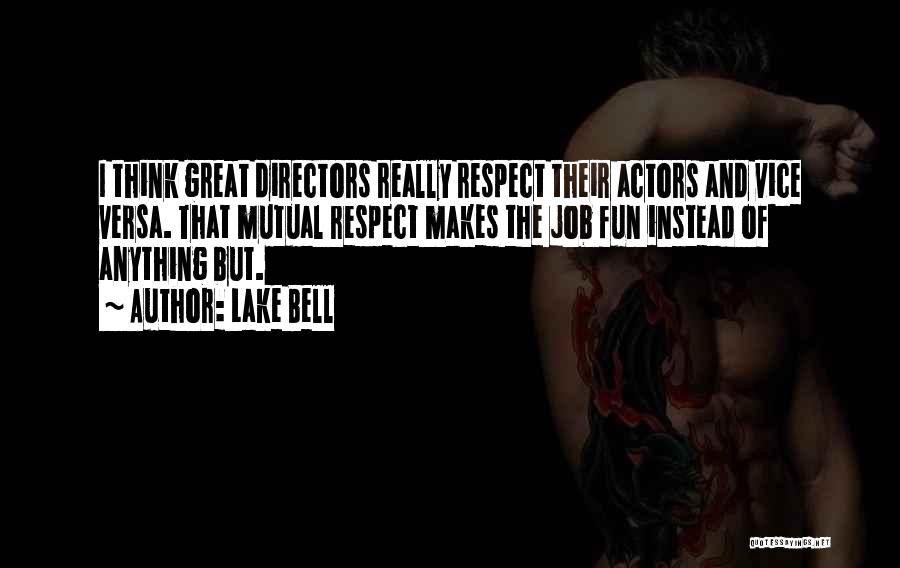 Actors And Directors Quotes By Lake Bell