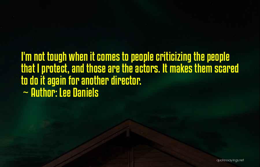 Actors And Directors Quotes By Lee Daniels