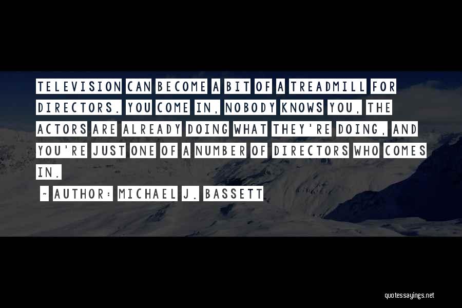 Actors And Directors Quotes By Michael J. Bassett