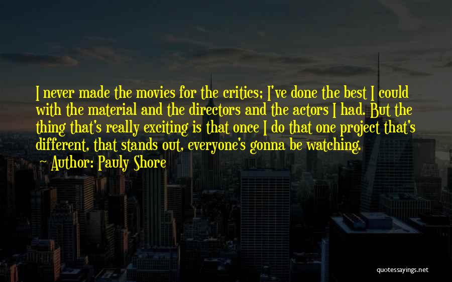 Actors And Directors Quotes By Pauly Shore