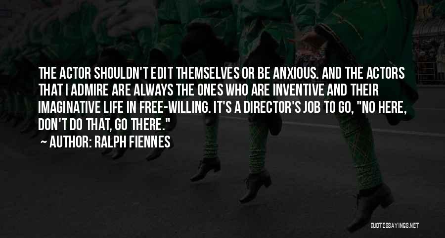 Actors And Directors Quotes By Ralph Fiennes
