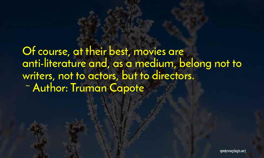 Actors And Directors Quotes By Truman Capote