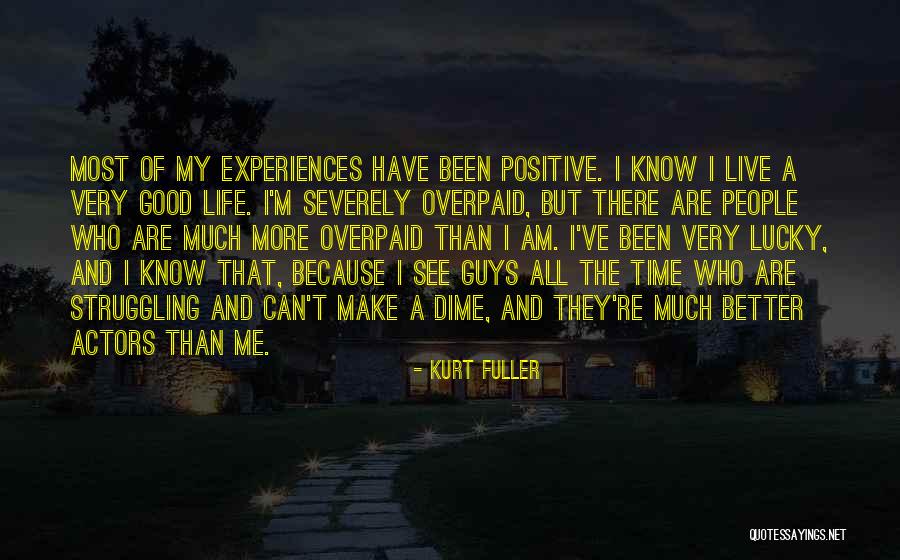 Actors And Life Quotes By Kurt Fuller Actors And Life Quotes By Kurt Fuller
