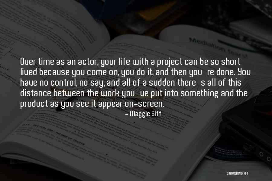 Actors And Life Quotes By Maggie Siff Actors And Life Quotes By Maggie Siff