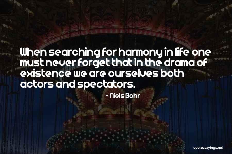 Actors And Life Quotes By Niels Bohr Actors And Life Quotes By Niels Bohr