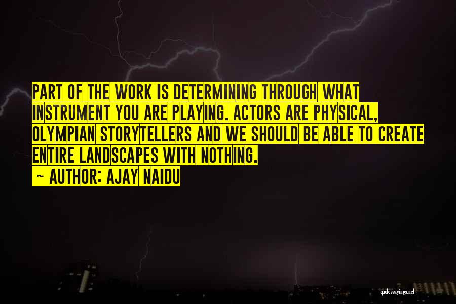 Actors Quotes By Ajay Naidu