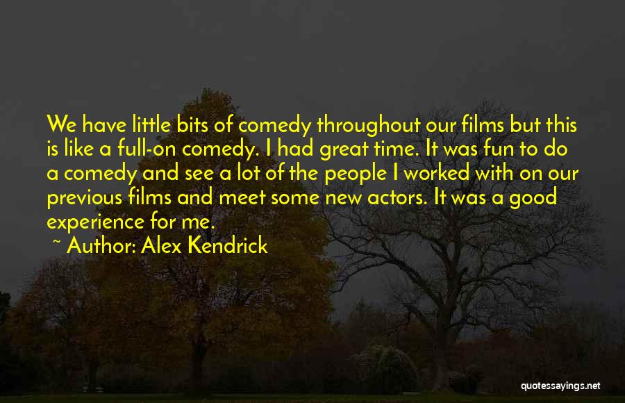 Actors Quotes By Alex Kendrick