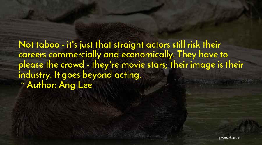 Actors Quotes By Ang Lee