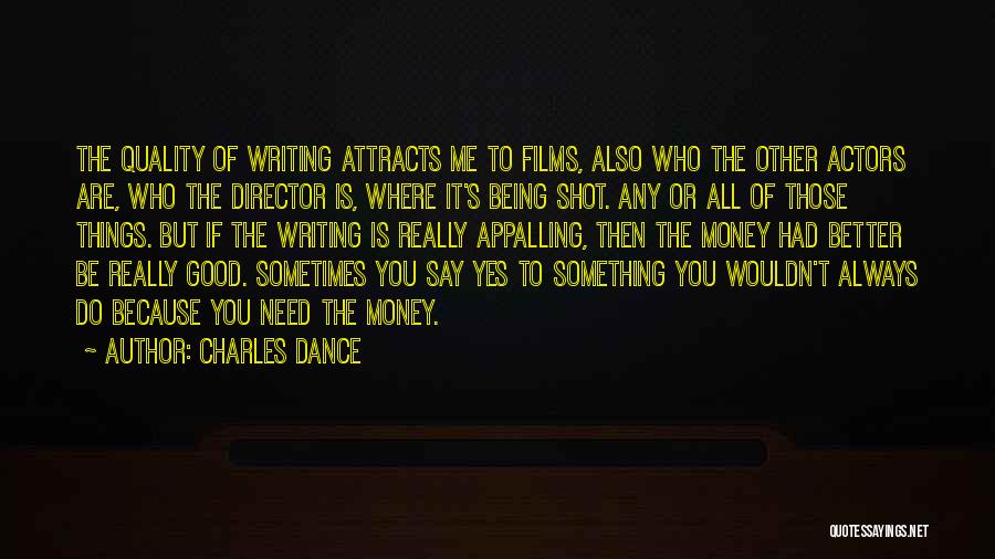 Actors Quotes By Charles Dance