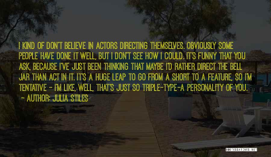 Actors Quotes By Julia Stiles