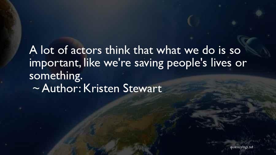 Actors Quotes By Kristen Stewart