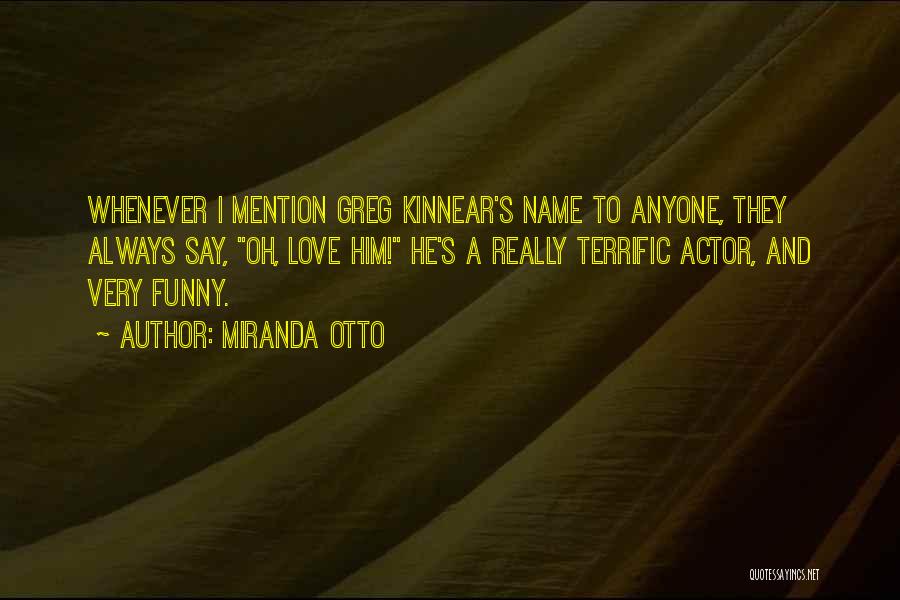 Actors Quotes By Miranda Otto