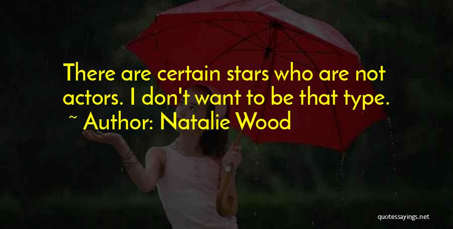 Actors Quotes By Natalie Wood