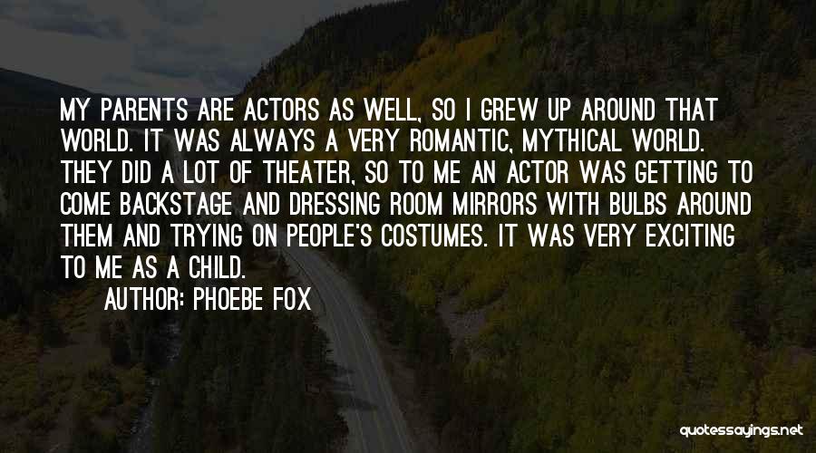 Actors Quotes By Phoebe Fox