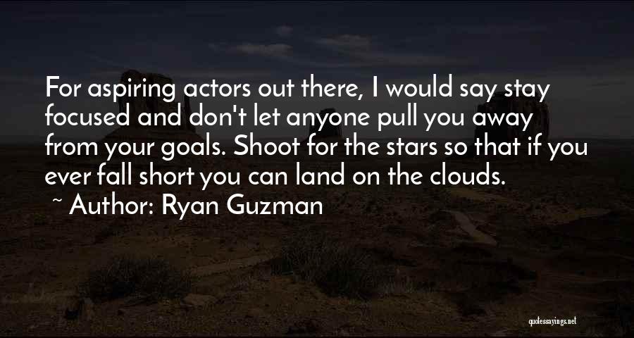 Actors Quotes By Ryan Guzman