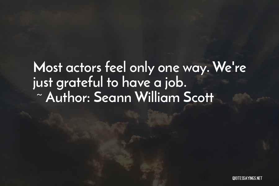 Actors Quotes By Seann William Scott