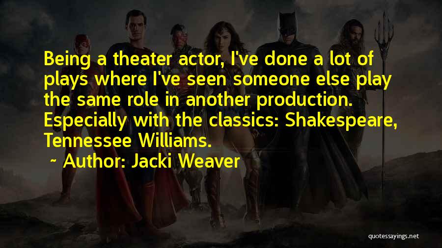 Actors Shakespeare Quotes By Jacki Weaver