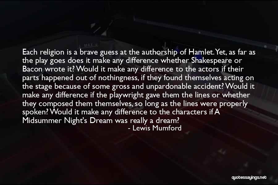 Actors Shakespeare Quotes By Lewis Mumford