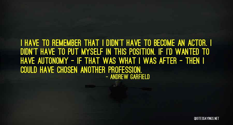 Actors The Chosen Quotes By Andrew Garfield Actors The Chosen Quotes By Andrew Garfield