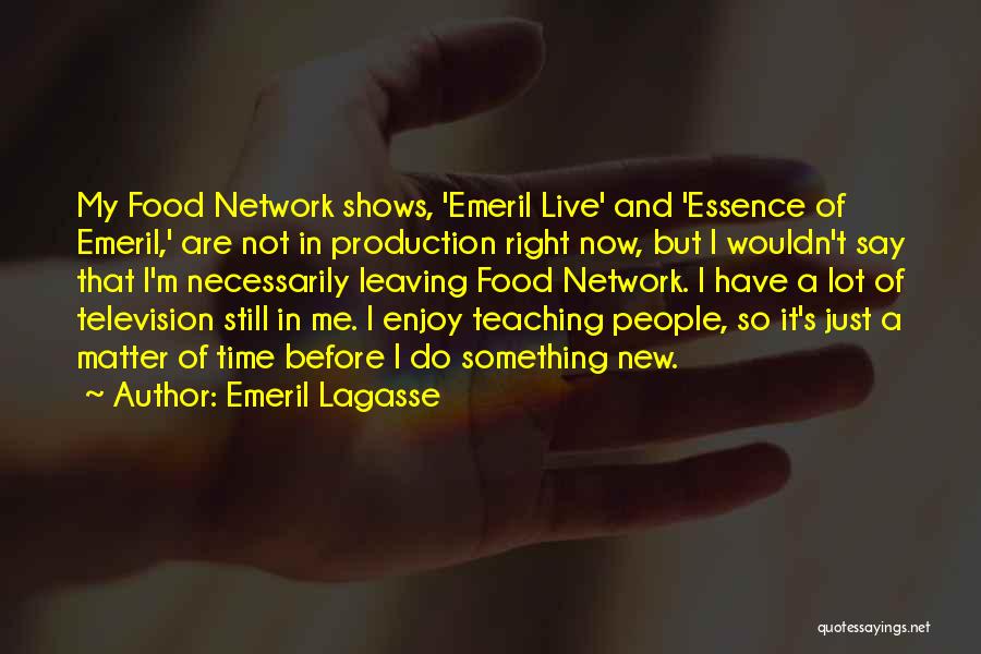 Actors Wisdom Quotes By Emeril Lagasse