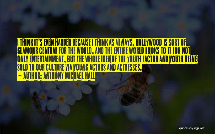 Actresses Actors Quotes By Anthony Michael Hall