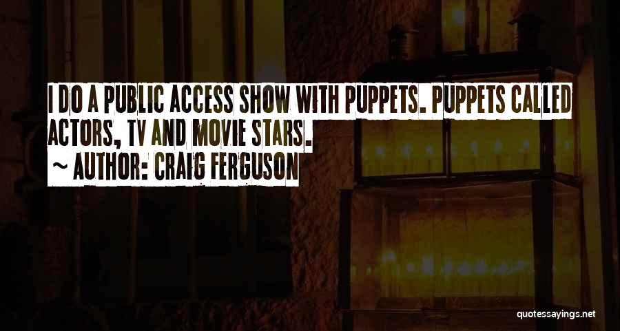 Actresses Actors Quotes By Craig Ferguson