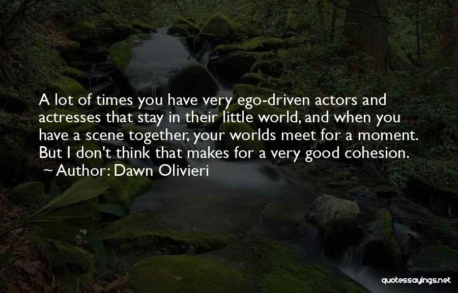 Actresses Actors Quotes By Dawn Olivieri