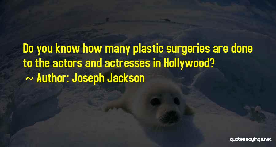 Actresses Actors Quotes By Joseph Jackson