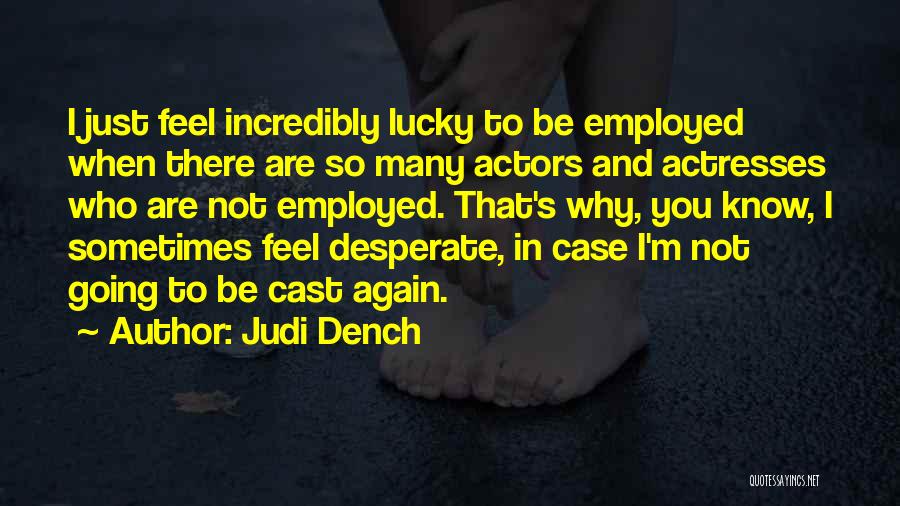 Actresses Actors Quotes By Judi Dench