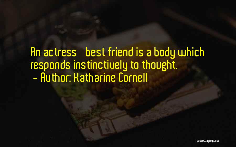 Actresses Actors Quotes By Katharine Cornell