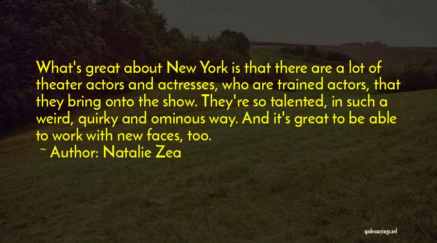 Actresses Actors Quotes By Natalie Zea