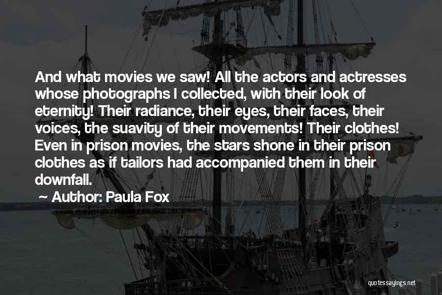 Actresses Actors Quotes By Paula Fox