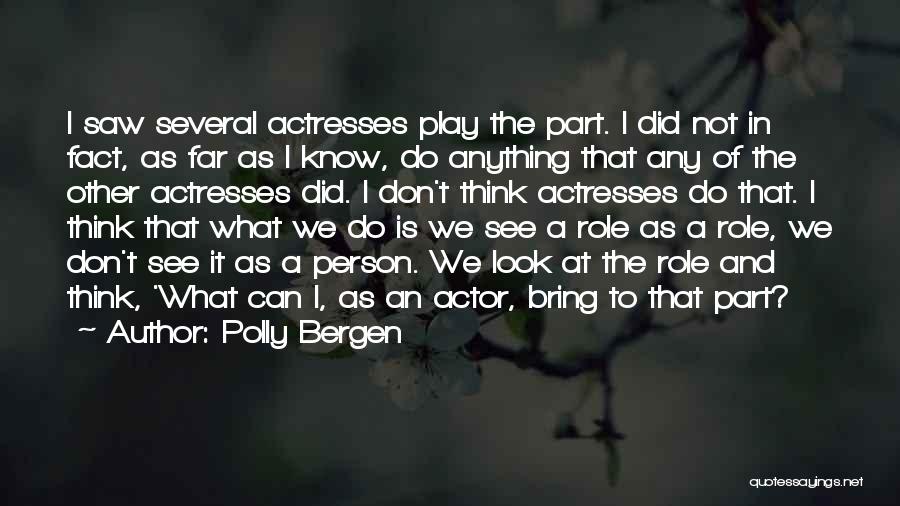 Actresses Actors Quotes By Polly Bergen