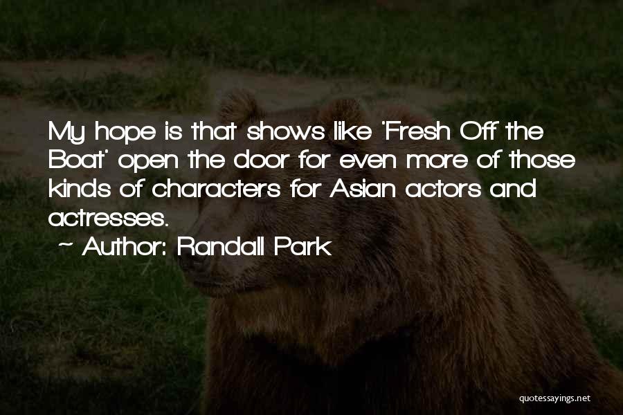 Actresses Actors Quotes By Randall Park