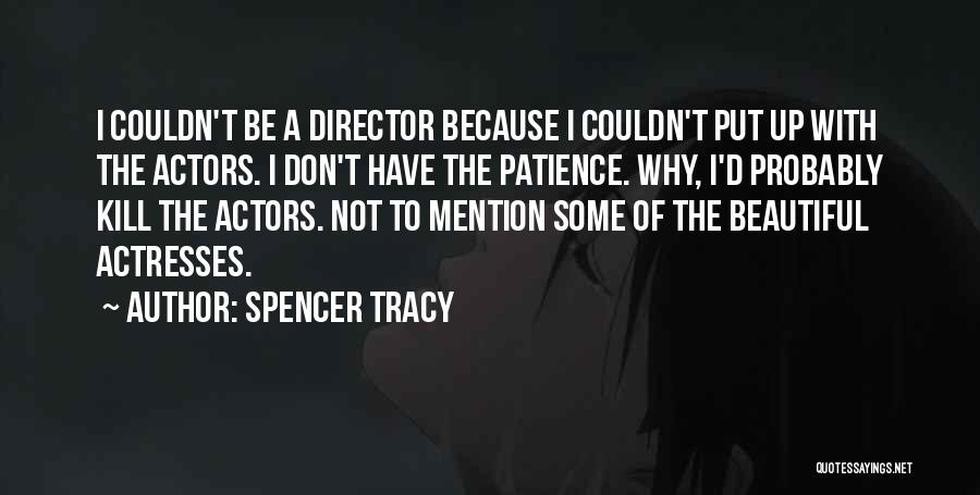 Actresses Actors Quotes By Spencer Tracy