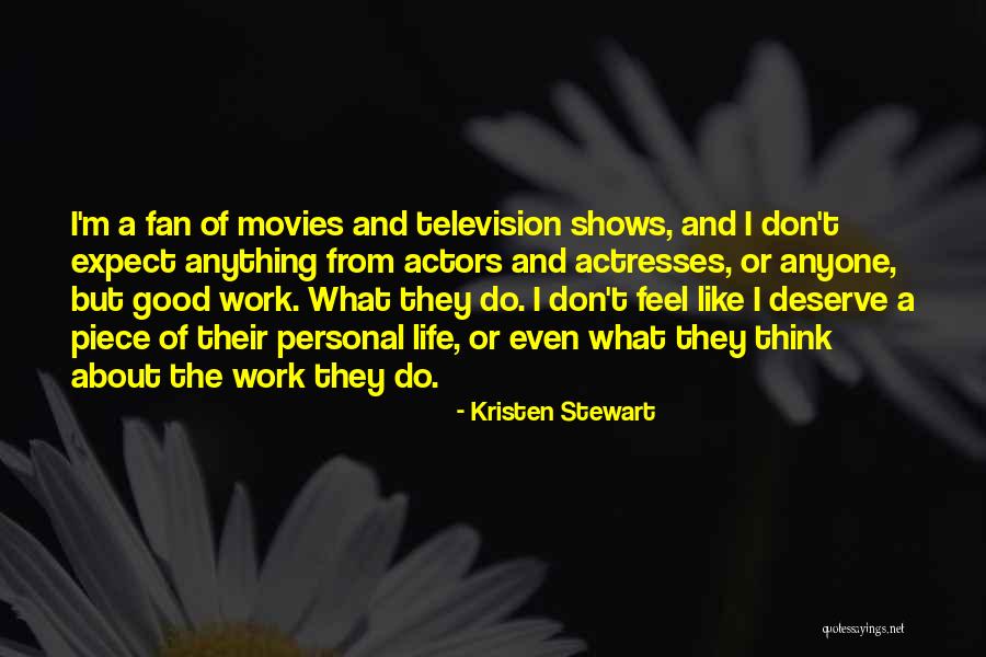 Actresses Life Quotes By Kristen Stewart Actresses Life Quotes By Kristen Stewart