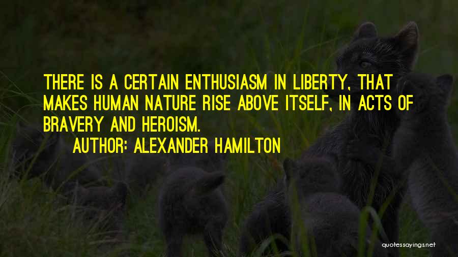 Acts Of Bravery Quotes By Alexander Hamilton