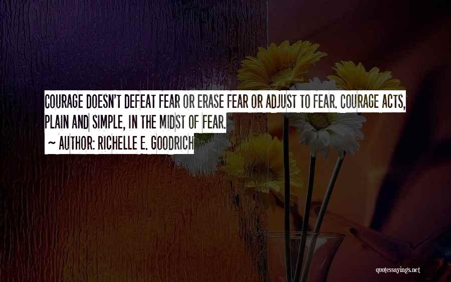 Acts Of Bravery Quotes By Richelle E. Goodrich