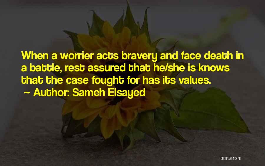 Acts Of Bravery Quotes By Sameh Elsayed