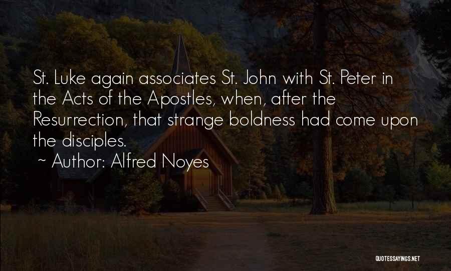 Acts Of The Apostles Quotes By Alfred Noyes