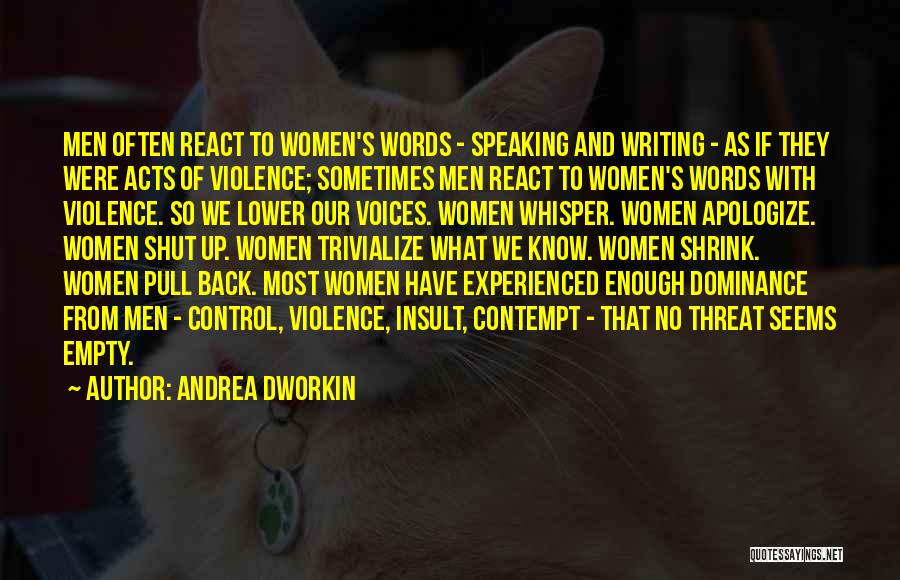 Acts Of Violence Quotes By Andrea Dworkin