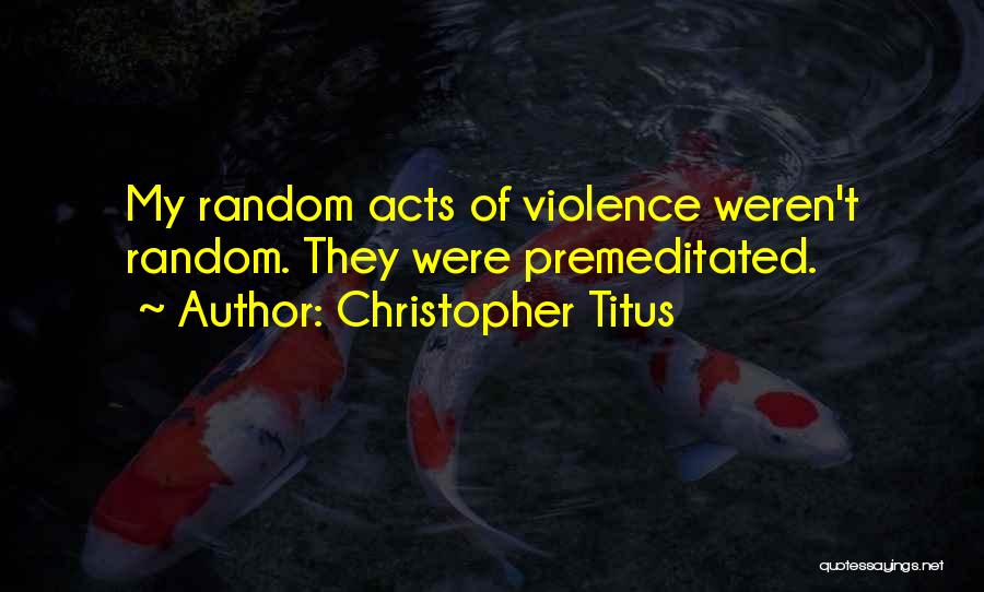 Acts Of Violence Quotes By Christopher Titus