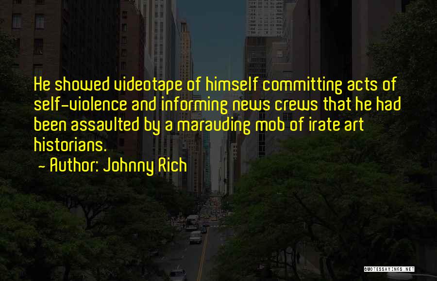 Acts Of Violence Quotes By Johnny Rich