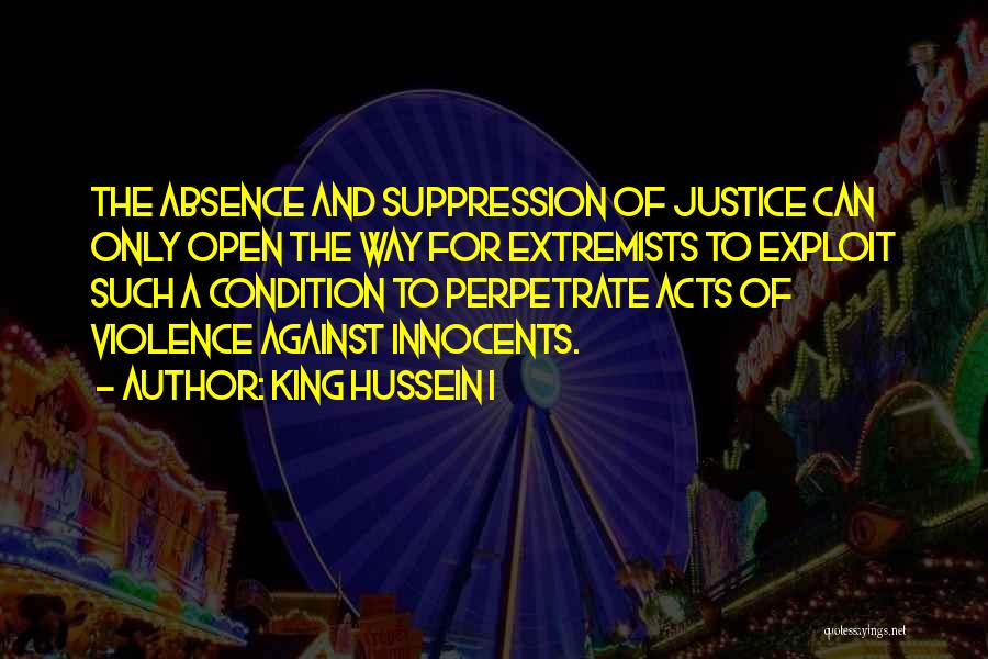 Acts Of Violence Quotes By King Hussein I