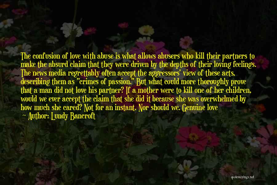Acts Of Violence Quotes By Lundy Bancroft