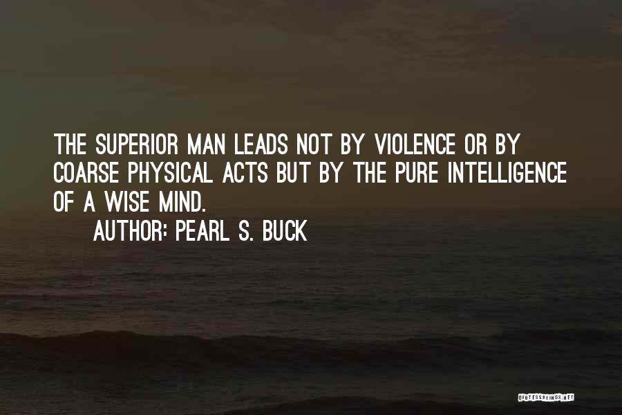 Acts Of Violence Quotes By Pearl S. Buck